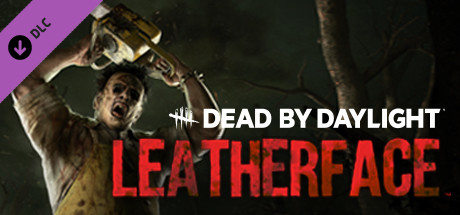 Dead by Daylight - Leatherface™