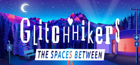 Glitchhikers: The Spaces Between