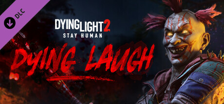 Dying Light 2 Stay Human: Dying Laugh Bundle