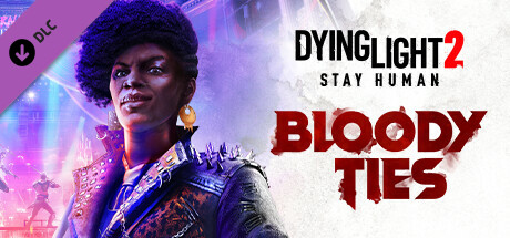 Dying Light 2 Stay Human: Bloody Ties