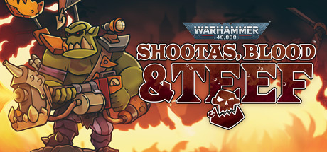 Warhammer 40,000: Shootas, Blood &amp; Teef