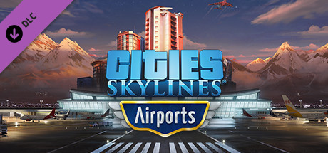 Cities: Skylines - Airports