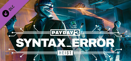 PAYDAY 3: Syntax Error Heist