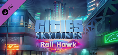 Cities: Skylines - Rail Hawk Radio