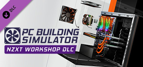 PC Building Simulator - NZXT Workshop