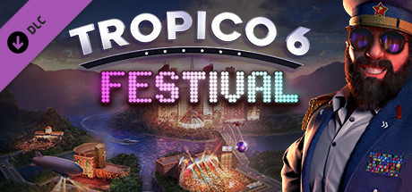 Tropico 6 - Festival