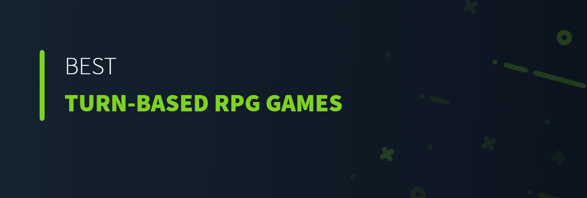 Best Turn-Based RPG Games