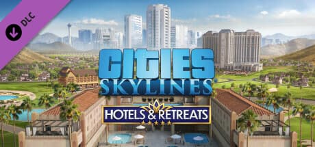 Cities: Skylines - Hotels &amp; Retreats