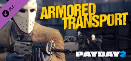 PAYDAY 2: Armored Transport