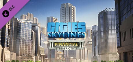 Cities: Skylines - Financial Districts