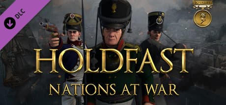 Holdfast: Nations At War - Loyalist Edition Upgrade