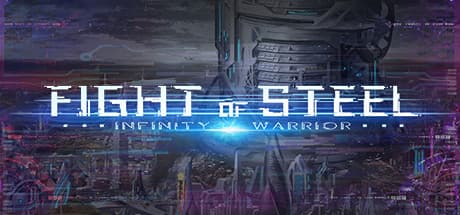 Fight of Steel: Infinity Warrior